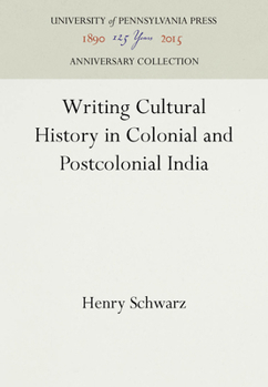 Hardcover Writing Cultural History in Colonial and Postcolonial India Book