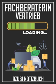 Fachberaterin Vertrieb Loading… Azubi Notizbuch: 120 Seiten Liniert im Format A5 (6x9 Zoll) mit Soft Cover Glänzend. (German Edition)