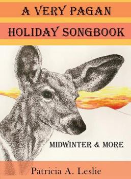 Paperback A Very Pagan Holiday Songbook: Midwinter and More Book