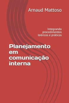Paperback Planejamento em comunicação interna: Integrando procedimentos teóricos e práticos [Portuguese] Book