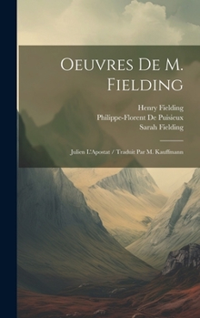 Hardcover Oeuvres De M. Fielding: Julien L'Apostat / Traduit Par M. Kauffmann [French] Book