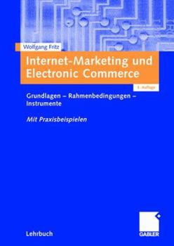 Paperback Internet-Marketing Und Electronic Commerce: Grundlagen -- Rahmenbedingungen -- Instrumente [German] Book