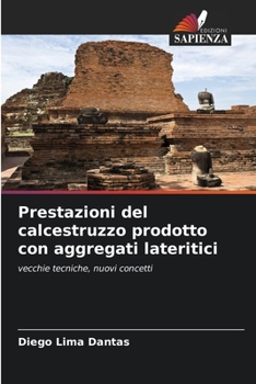 Paperback Prestazioni del calcestruzzo prodotto con aggregati lateritici [Italian] Book