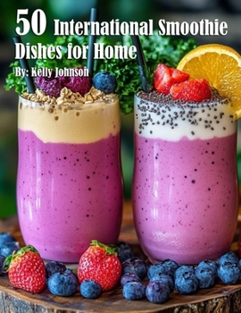 Paperback 50 International Smoothie Dishes for Home Book