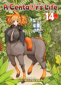 セントールの悩み 14 - Book #14 of the A Centaur's Life