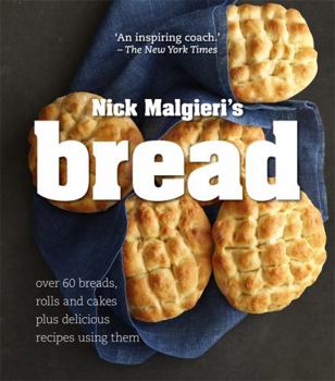 Paperback Bread: Over 60 Breads, Rolls and Cakes Plus Delicious Recipes Using Them by Malgieri, Nick (2015) Paperback Book