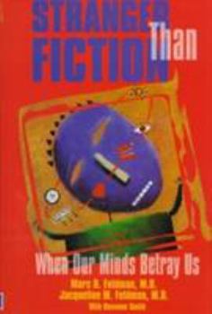 Hardcover Stranger Than Fiction: When Our Minds Betray Us Book
