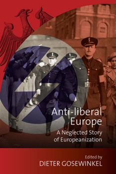 Library Binding Anti-Liberal Europe: A Neglected Story of Europeanization Book