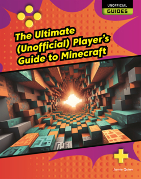 Ultimate (Unofficial) Players Guide to Minecraft