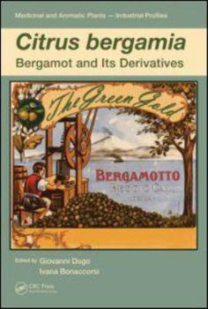 Citrus Bergamia: Bergamot and Its Derivatives - Book  of the Medicinal and Aromatic Plants