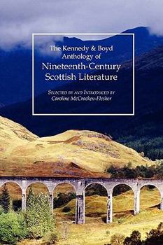 Paperback Kennedy & Boyd Anthology of Nineteenth-Century Scottish Literature Book