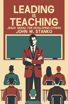 Paperback Leading is Teaching: Jesus’ Model for Developing Others Book