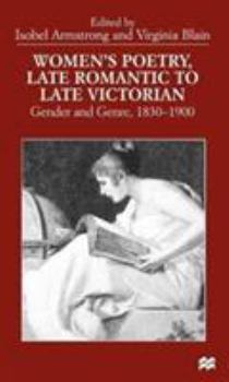 Women's Poetry, Late Romantic To Late Victorian: Gender and Genre, 1830-1900
