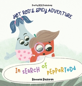 Hardcover Hot Rod's Spicy Adventure - In Search of Pepper Todd: A Funny Picture Book Series of Veggie Adventures Book