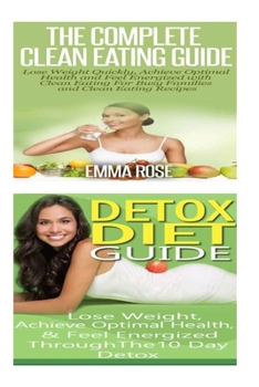 Paperback Clean Eating: Detox Diet: Clean Food & Plant Based Diet; Detox Cleanse Diet to Lose Belly Fat & Increase Energy Book