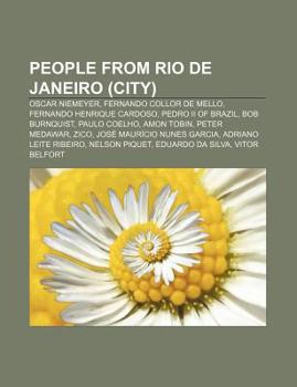 Paperback People from Rio de Janeiro (City): Oscar Niemeyer, Fernando Collor de Mello, Fernando Henrique Cardoso, Pedro II of Brazil, Bob Burnquist Book