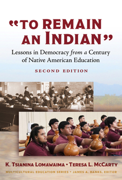 Paperback To Remain an Indian: Lessons in Democracy from a Century of Native American Education Book