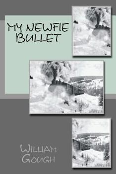 Paperback My Newfie Bullet: Book 1: The Newfie-Bullet Trilogy Book