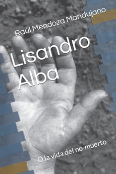 Paperback Lisandro Alba: O la vida del no-muerto [Spanish] Book