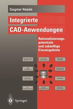 Paperback Integrierte Cad-Anwendungen: Rationalisierungspotentiale Und Zukünftige Einsatzgebiete [German] Book
