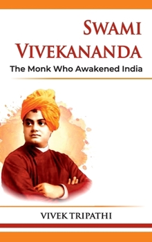 Hardcover Swami Vivekananda: The Monk Who Awakened India Book