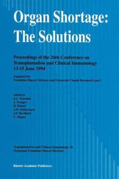 Paperback Organ Shortage: The Solutions: Proceedings of the 26th Conference on Transplantation and Clinical Immunology, 13-15 June 1994 Book