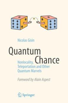 Paperback Quantum Chance: Nonlocality, Teleportation and Other Quantum Marvels Book