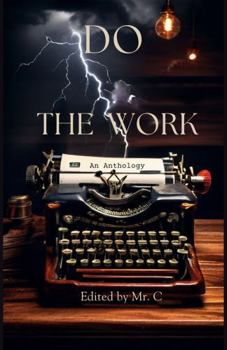 Do the Work: An Anthology from the Writelage Gang of the Education Underground 2024