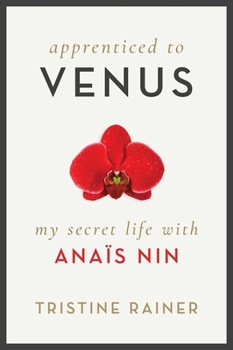 Hardcover Apprenticed to Venus: My Secret Life with Anaïs Nin Book
