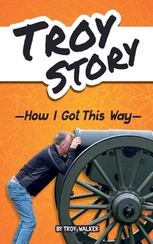 Paperback Troy Story - How I Got This Way Book