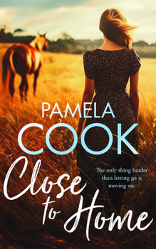 Paperback Close to Home: A Heartfelt Women's Fiction Novel about Family, Forgiveness and Finding Your Way Back Book