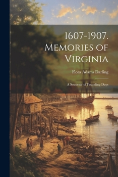 Paperback 1607-1907. Memories of Virginia; A Souvenir of Founding Days Book