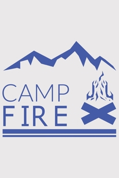 Camp Fire: Camp Fire: Notebook / Journal gift (6 x 9 inch - 110 pages - half blank / half ruled)