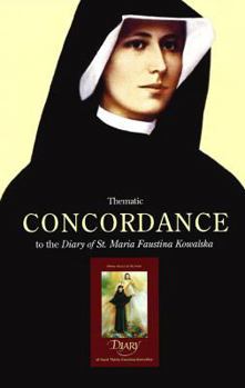 Paperback Thematic Concordance to the Diary of St. Maria Faustina Kowalska Book