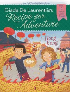 Hong Kong! - Book #3 of the Recipe for Adventure