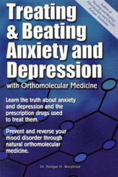 Paperback Treating and Beating Anxiety and Depression: With Orthomolecular Medicine Book