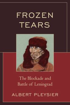 Paperback Frozen Tears: The Blockade and Battle of Leningrad Book