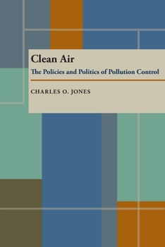 Paperback Clean Air: The Policies and Politics of Pollution Control Book