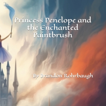 Paperback Princess Penelope and the Enchanted Paintbrush Book