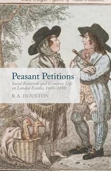 Paperback Peasant Petitions: Social Relations and Economic Life on Landed Estates, 1600-1850 Book