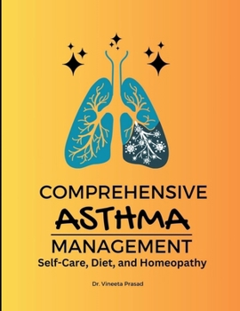 Paperback Comprehensive Asthma Management: Self-Care, Diet, and Homeopathy Book