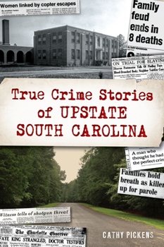 Paperback True Crime Stories of Upstate South Carolina Book