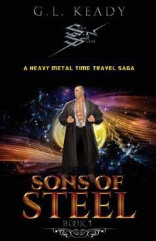 Sons of Steel: A Heavy Metal Time Travel Saga