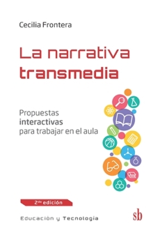 Paperback La narrativa transmedia: Propuestas interactivas para trabajar en el aula [Spanish] Book