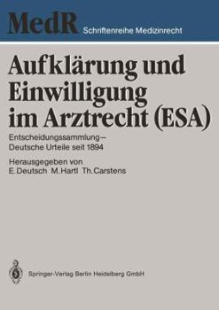 Paperback Aufklärung Und Einwilligung Im Arztrecht (Esa): Entscheidungssammlung -- Deutsche Urteile Seit 1894 [German] Book