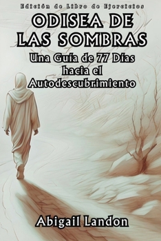 Paperback Odisea de las Sombras: Una Guía de 77 Días hacia el Autodescubrimiento [Spanish] Book