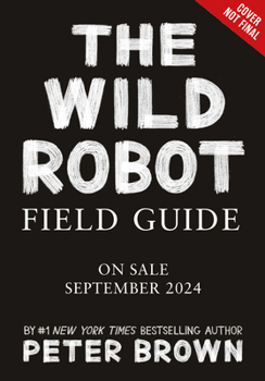 Hardcover The Wild Robot Field Guide Book