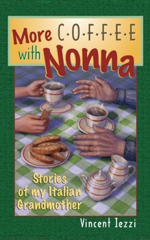 Paperback More Coffee with Nonna: Stories of My Italian Grandmother Book