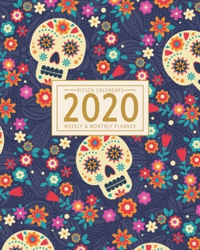 Paperback 2020 Monthly & Weekly Planner: January 2020 - December 2020: Sugar Skull Colorful Art Cover with Navy Blue Floral Background For Men, Women & Student Book