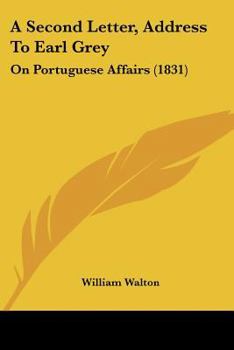 A Second Letter, Address To Earl Grey: On Portuguese Affairs
